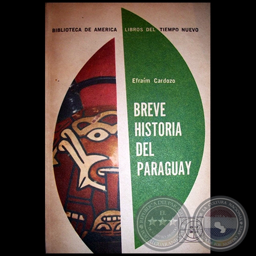 BREVE HISTORIA DEL PARAGUAY - Autor: EFRAÍM CARDOZO - Año: 1965